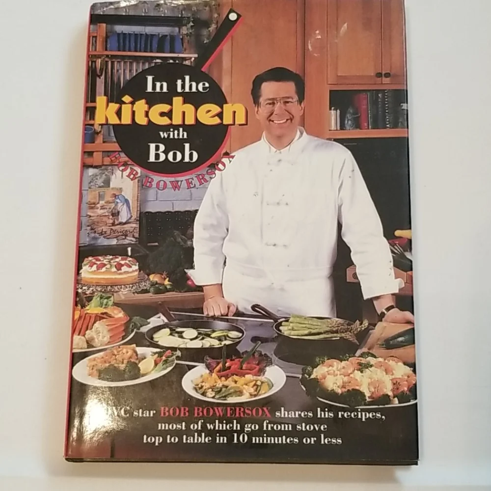 In The Kitchen with Bob Cookbook